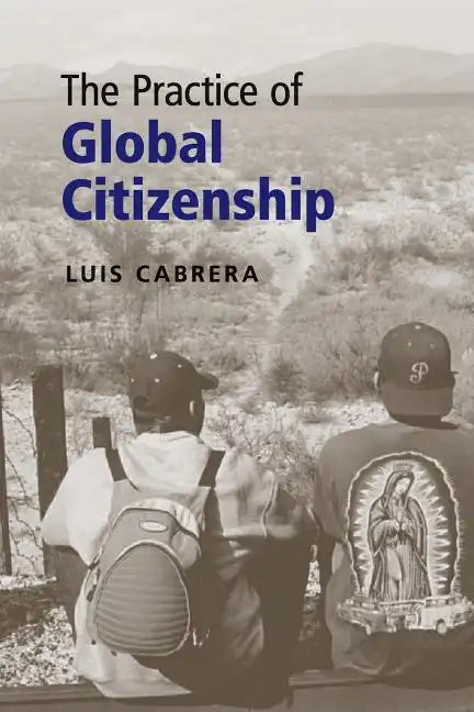 The Practice of Global Citizenship - Paperback