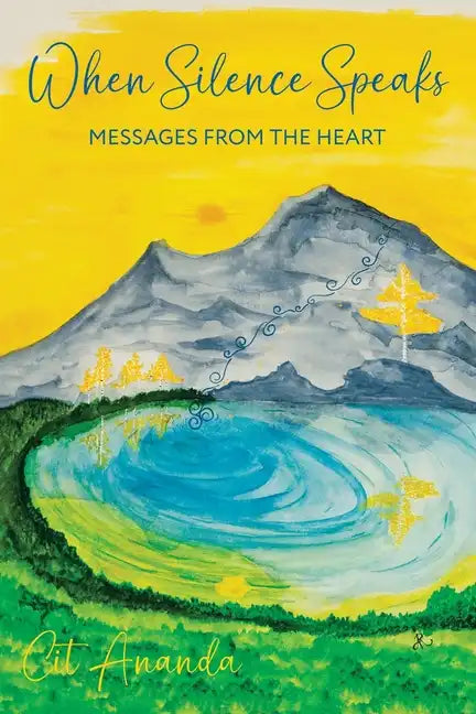 When Silence Speaks: Messages from the Heart - Paperback