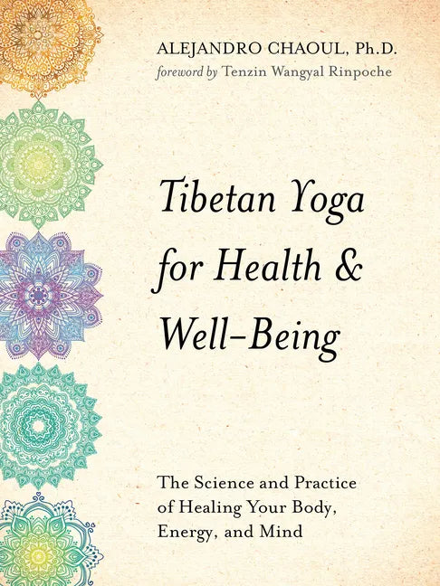 Tibetan Yoga for Health & Well-Being: The Science and Practice of Healing Your Body, Energy, and Mind - Paperback