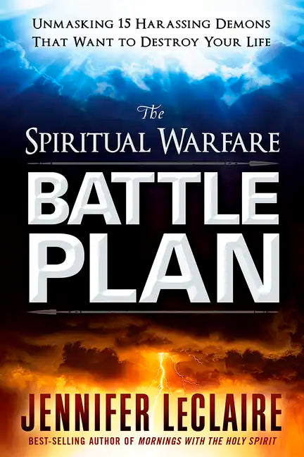 The Spiritual Warfare Battle Plan: Unmasking 15 Harassing Demons That Want to Destroy Your Life - Paperback