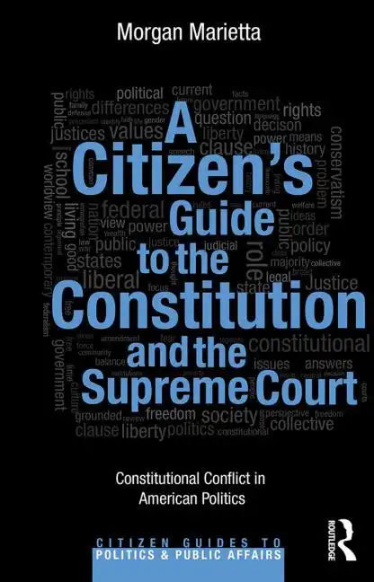 A Citizen's Guide to the Constitution and the Supreme Court: Constitutional Conflict in American Politics - Paperback