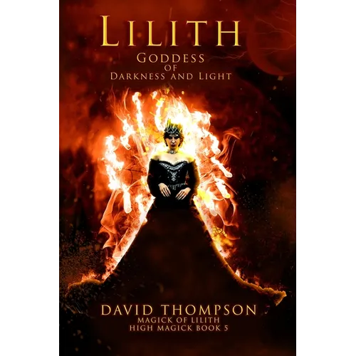 Lilith: Goddess of Darkness and Light - Paperback
