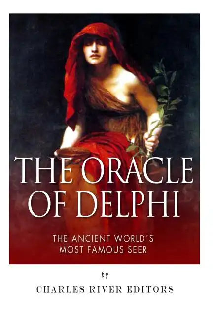 The Oracle of Delphi: The Ancient World's Most Famous Seer - Paperback