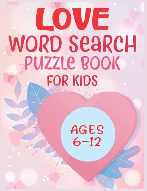 Love Word Search Puzzle Book For Kids Ages 6-12 - Paperback