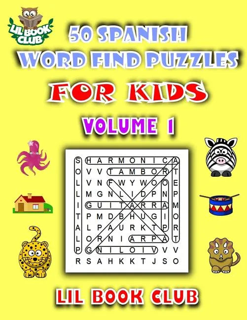 50 Spanish Word Find Puzzles for Kids Volume 1: Spanish Word Search Puzzles for Children with Growing Minds - Paperback