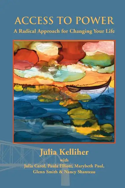 Access to Power: A Radical Approach for Changing Your Life - Paperback