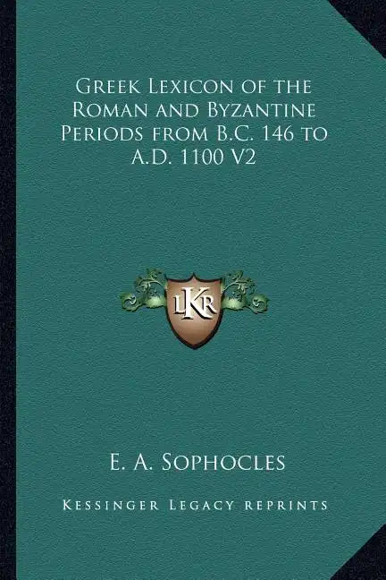 Greek Lexicon of the Roman and Byzantine Periods from B.C. 146 to A.D. 1100 V2 - Paperback