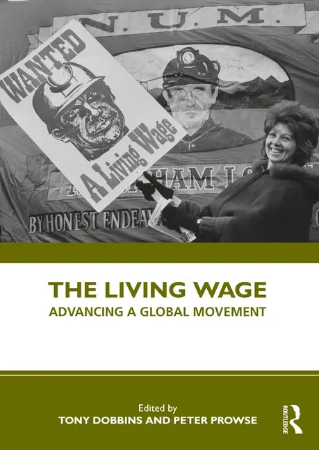 The Living Wage: Advancing a Global Movement - Paperback