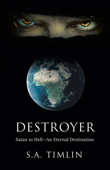 Destroyer: Satan to Hell-An Eternal Destination - Paperback