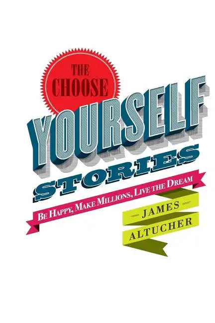 The Choose Yourself Stories - Paperback