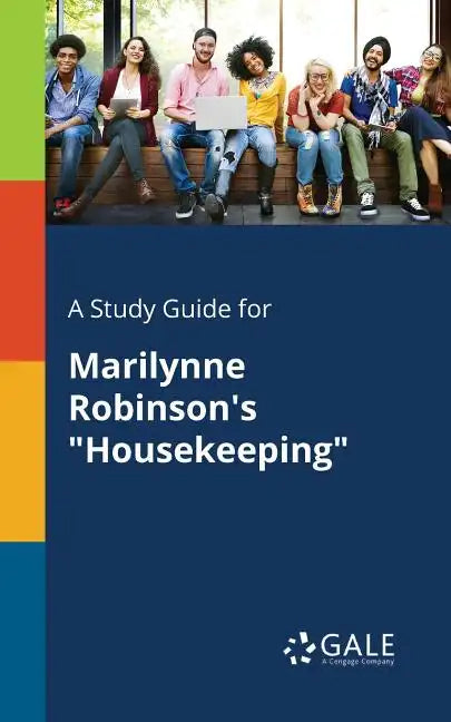 A Study Guide for Marilynne Robinson's "Housekeeping" - Paperback