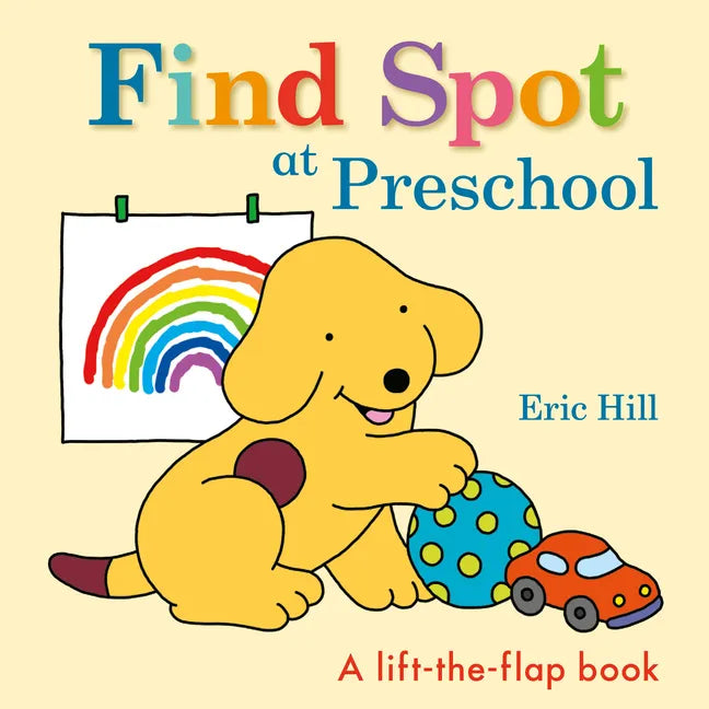 Find Spot at Preschool: A Lift-The-Flap Book - Board Book