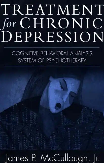 Treatment for Chronic Depression: Cognitive Behavioral Analysis System of Psychotherapy (CBASP) - Paperback
