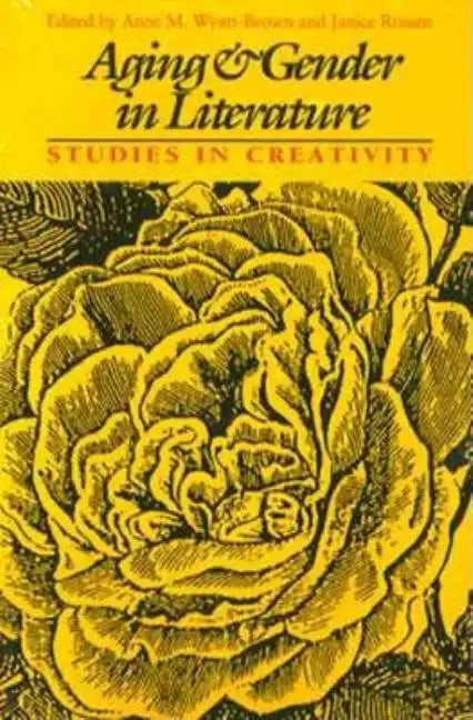 Aging and Gender in Literature: Studies in Creativity - Paperback