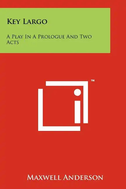 Key Largo: A Play In A Prologue And Two Acts - Paperback