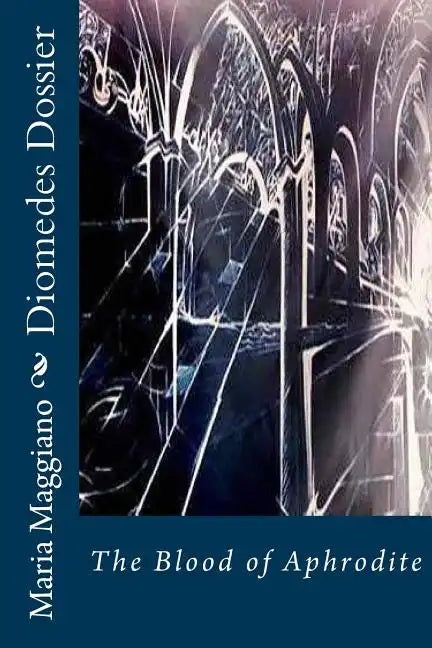Diomedes Dossier: The Blood of Aphrodite - Paperback