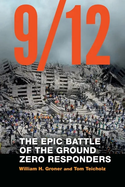 9/12: The Epic Battle of the Ground Zero Responders - Paperback