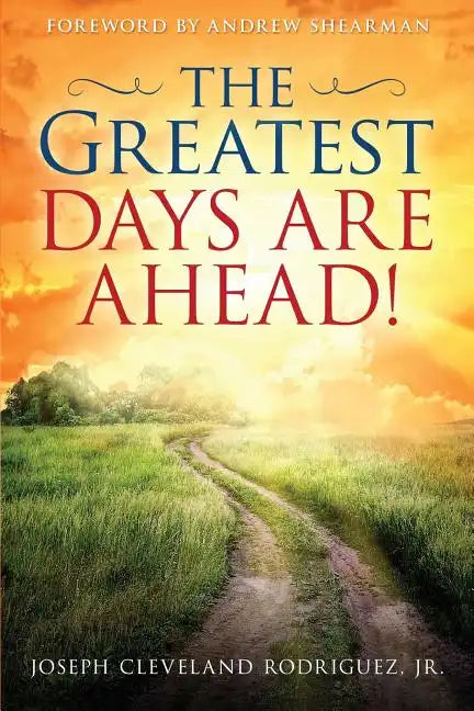 The Greatest Days Are Ahead! - Paperback