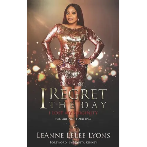 I Regret The Day I Lost My Virginity: You Are Not Your Past - Paperback