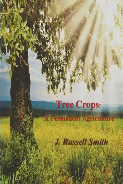 Tree Crops: A Permanent Agriculture - Paperback