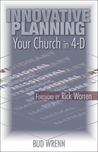 Innovative Planning: Your Church in 4-D - Paperback