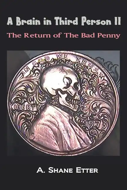 A Brain in Third Person II: The Return of the Bad Penny - Paperback