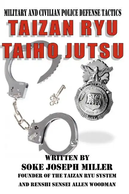 Taizan Ryu Taiho Jutsu: Military and civilian police tactics - Paperback