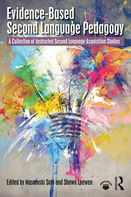 Evidence-Based Second Language Pedagogy: A Collection of Instructed Second Language Acquisition Studies - Paperback