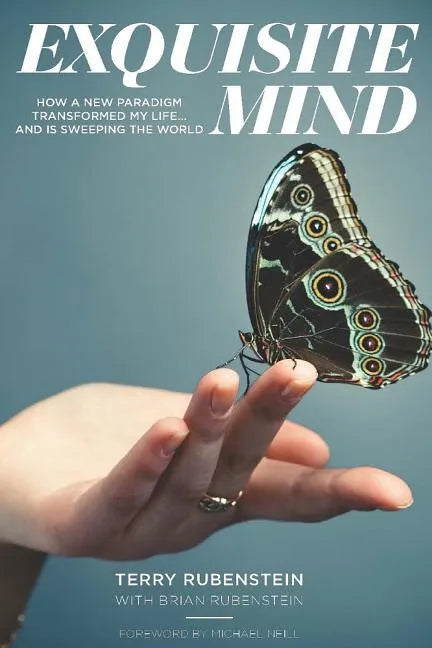 Exquisite Mind - How Three Principles Transformed My Life, and how they can Transform Yours - Paperback