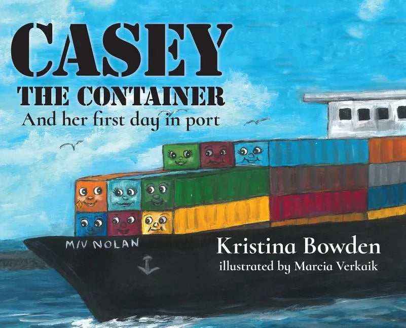 Casey the Container: And her first day in port - Hardcover