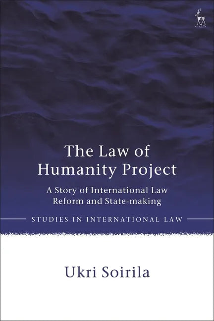 The Law of Humanity Project: A Story of International Law Reform and State-making - Paperback