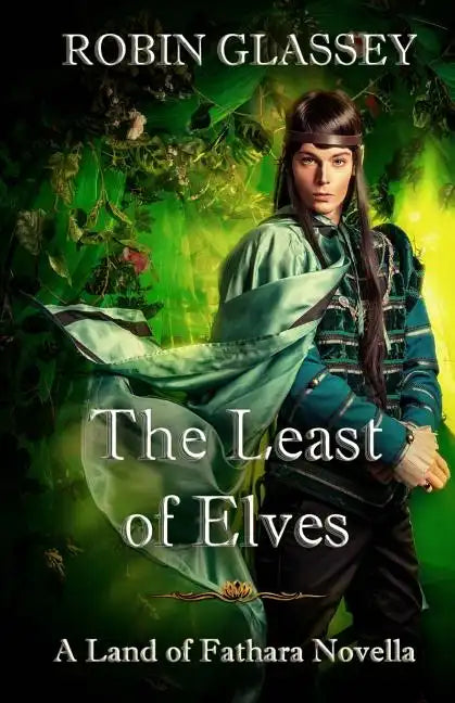 The Least of Elves: The Least of Elves: A Land of Fathara Novella - Paperback