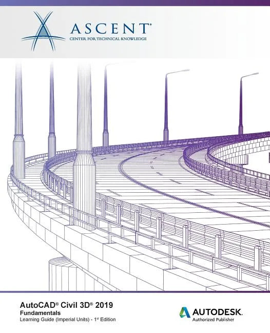 AutoCAD Civil 3D 2019: Fundamentals (Imperial Units): Autodesk Authorized Publisher - Paperback