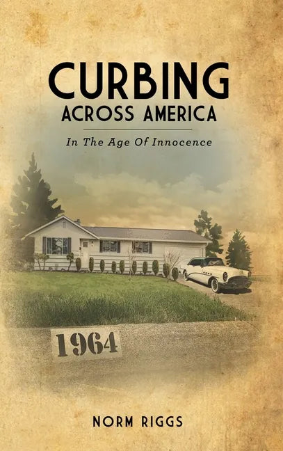 Curbing Across America In the Age of Innocence - Hardcover