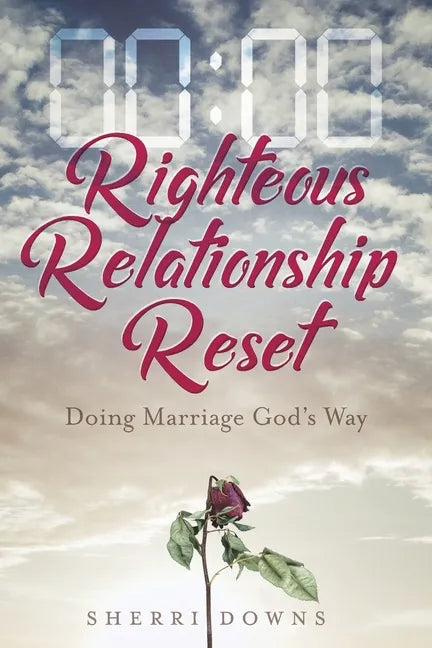 Righteous Relationship Reset: Doing Marriage God's Way - Paperback