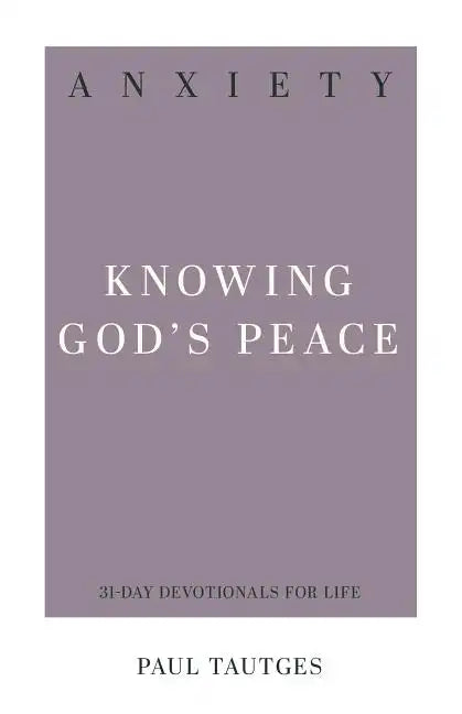 Anxiety: Knowing God's Peace - Paperback