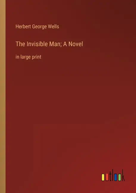 The Invisible Man; A Novel: in large print - Paperback