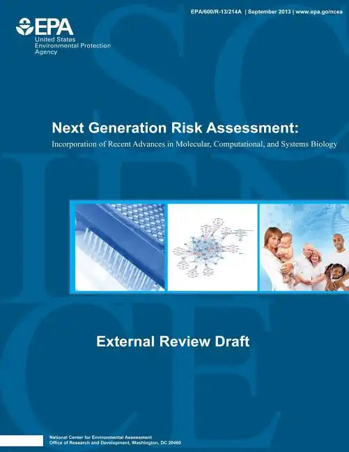 Next Generation Risk Assessment: Incorporation of Recent Advances in Molecular, Computational, and Systems Biology - Paperback