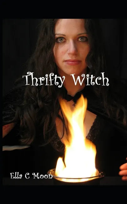 Thrifty Witch: Witchcraft On A Budget - Paperback