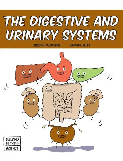 The Digestive and Urinary Systems - Hardcover