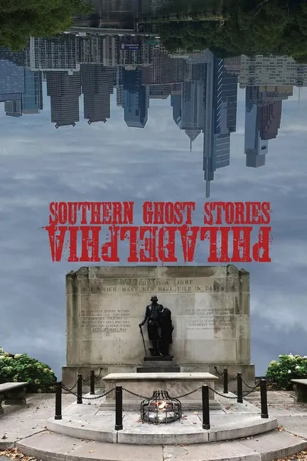 Southern Ghost Stories: Philadelphia - Paperback
