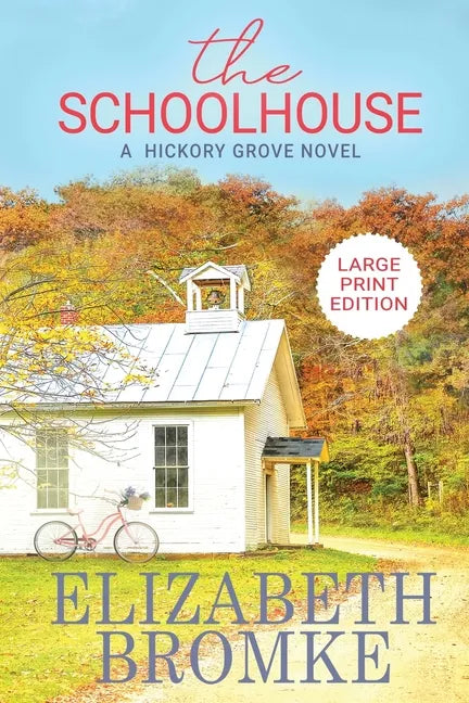 The Schoolhouse (Large Print): A Hickory Grove Novel - Paperback