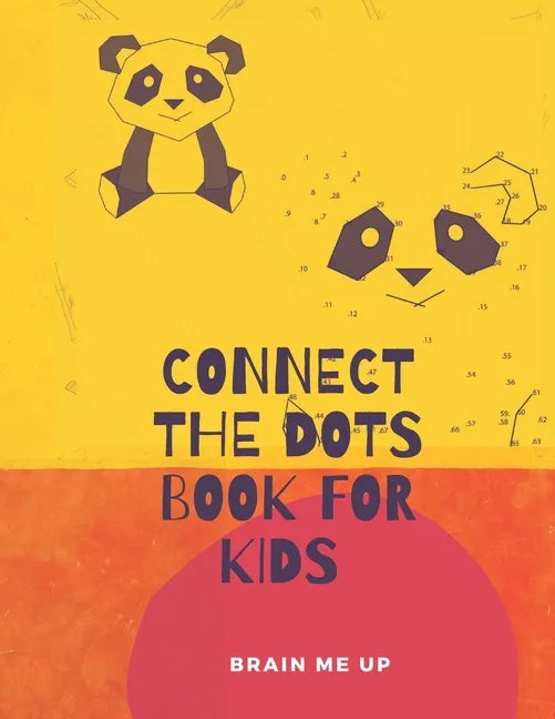 Connect the Dots, Book for Kids: Kids Ages 3-7: Fun Connect The Dots Books for Kids Age 3, 4, 5, 6, 7 - Easy Kids Dot To Dot Books Ages 4-6 3-7 5-7 - - Paperback