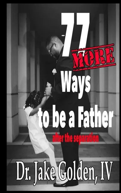 77 MORE Ways to be a Father after the Separation - Paperback