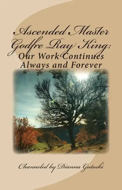 Ascended Master Godfre Ray King: Our Work Continues - Paperback