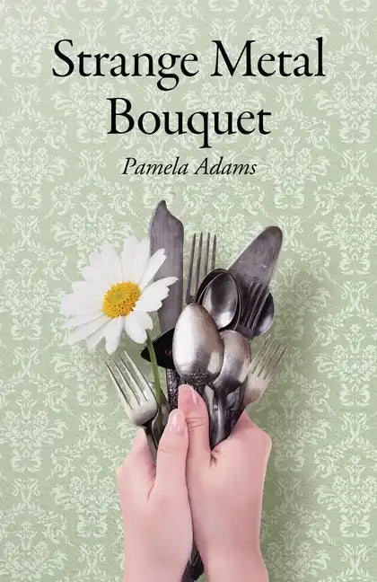 Strange Metal Bouquet - Paperback