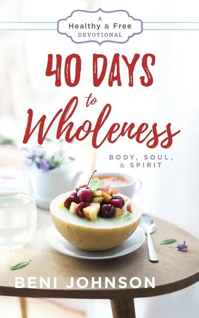 40 Days to Wholeness - Hardcover