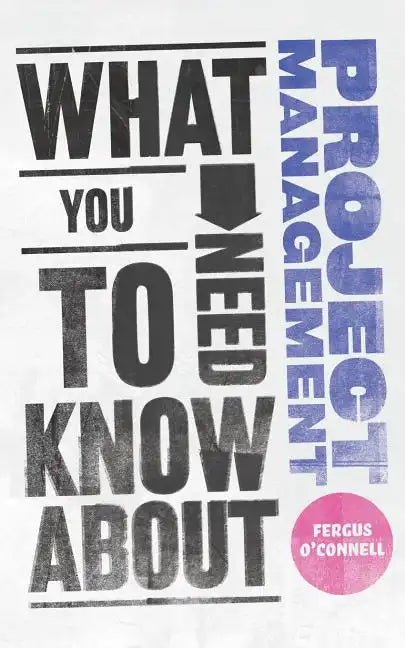 What You Need to Know about Project Management - Paperback