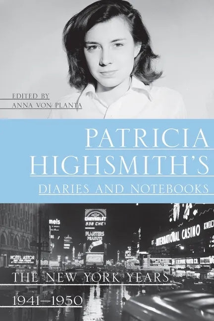 Patricia Highsmith's Diaries and Notebooks: The New York Years, 1941-1950 - Paperback