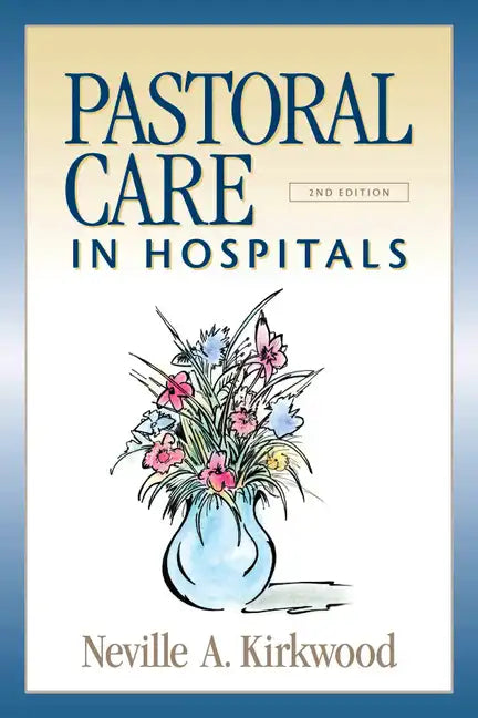Pastoral Care in Hospitals: Second Edition - Paperback